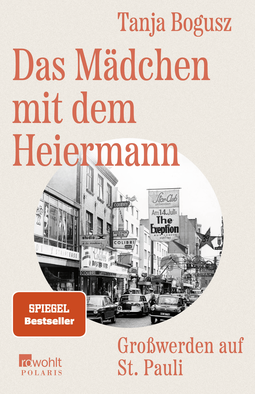 Buchcover von Das Mädchen mit dem Heiermann: Großwerden auf St. Pauli von Tanja Bogusz