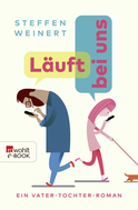 Buchcover von Läuft bei uns: Ein Vater-Tochter-Roman von Steffen Weinert