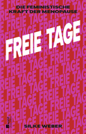 Buchcover von Freie Tage: Die feministische Kraft der Menopause von Silke Weber