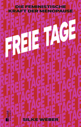 Buchcover von Freie Tage: Die feministische Kraft der Menopause von Silke Weber