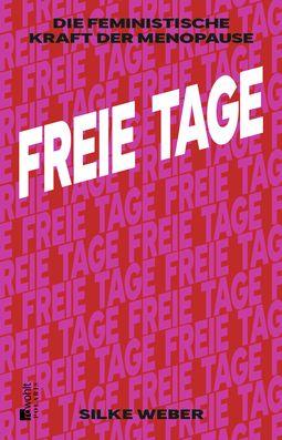 Buchcover von Freie Tage: Die feministische Kraft der Menopause von Silke Weber