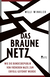Buchcover von Das braune Netz: Wie die Bundesrepublik von früheren Nazis zum Erfolg geführt wurde von Willi Winkler