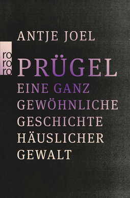 Buchcover von A GOOD BEATING: AN EVERYDAY STORY OF DOMESTIC VIOLENCE: Eine ganz gewöhnliche Geschichte häuslicher Gewalt von Antje Joel