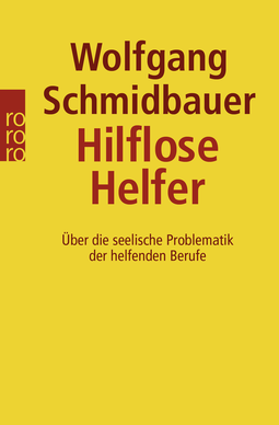 Buchcover von Hilflose Helfer: Über die seelische Problematik der helfenden Berufe von Wolfgang Schmidbauer