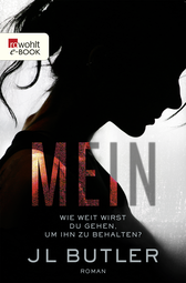 Buchcover von Mein: Wie weit wirst du gehen, um ihn zu behalten? von JL Butler