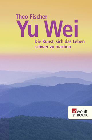 Buchcover von Yu wei: Die Kunst, sich das Leben schwer zu machen