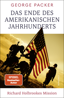 Buchcover von Das Ende des amerikanischen Jahrhunderts: Richard Holbrookes Mission von George Packer