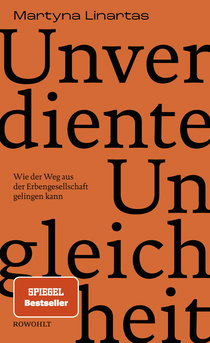 Buchcover von Unverdiente Ungleichheit: Wie der Weg aus der Erbengesellschaft gelingen kann von Martyna Linartas