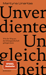 Buchcover von Unverdiente Ungleichheit: Wie der Weg aus der Erbengesellschaft gelingen kann von Martyna Linartas
