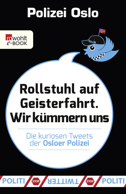 Buchcover von Rollstuhl auf Geisterfahrt. Wir kümmern uns.: Die kuriosen Tweets der Osloer Polizei