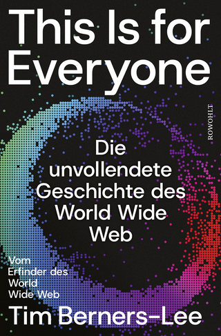 Buchcover von This Is for Everyone: Die unvollendete Geschichte des World Wide Web