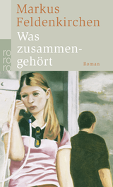 Buchcover von Was zusammengehört von Markus Feldenkirchen