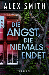 Buchcover von Die Angst, die niemals endet von Alex Smith