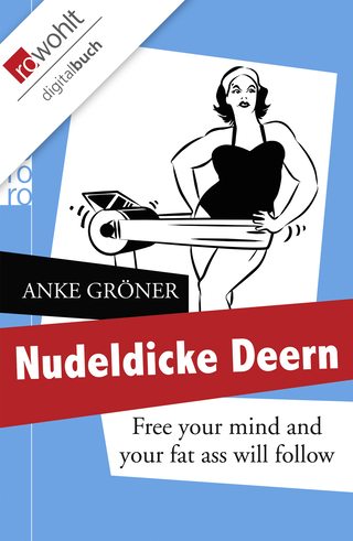 Buchcover von Nudeldicke Deern: Free your mind and your fat ass will follow