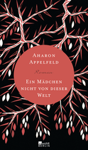 Buchcover von Ein Mädchen nicht von dieser Welt von Aharon Appelfeld