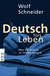 Buchcover von Deutsch fürs Leben: Was die Schule zu lehren vergaß von Wolf Schneider