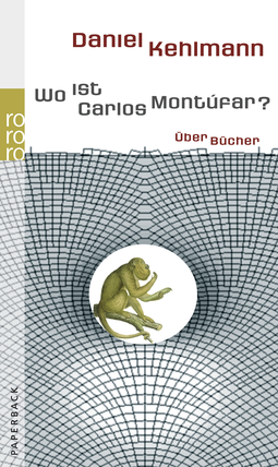 Buchcover von Wo ist Carlos Montúfar?: Über Bücher von Daniel Kehlmann