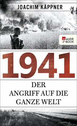 Buchcover von 1941: Der Angriff auf die ganze Welt von Joachim Käppner