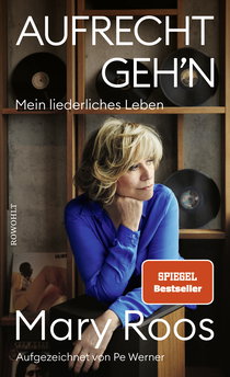 Buchcover von Aufrecht geh'n: Mein liederliches Leben von Mary Roos