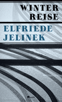 Buchcover von Winterreise: Ein Theaterstück von Elfriede Jelinek