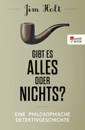 Buchcover von Gibt es alles oder nichts?: Eine philosophische Detektivgeschichte von Jim Holt