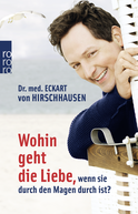 Buchcover von Wohin geht die Liebe, wenn sie durch den Magen durch ist? von Dr. med. Eckart von Hirschhausen