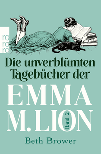 Buchcover von Die unverblümten Tagebücher der Emma M. Lion von Beth Brower