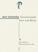 Buchcover von Gesamtausgabe Texte und Briefe 12: Deutschland, Deutschland über alles von Kurt Tucholsky