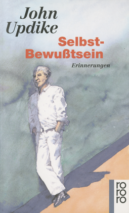 Buchcover von Selbst-Bewußtsein: Erinnerungen von John Updike