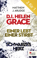 Buchcover von D.I. Grace: Einer lebt, einer stirbt / Schwarzes Herz: D.I. Grace, Zwei Fälle für Helen Grace von Matthew J. Arlidge