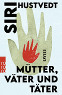 Buchcover von Mütter, Väter und Täter: Essays von Siri Hustvedt