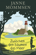 Buchcover von Zwischen den Bäumen das Meer von Janne Mommsen