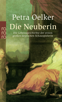 Buchcover von Die Neuberin: Die Lebensgeschichte der ersten großen deutschen Schauspielerin von Petra Oelker