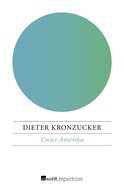Buchcover von Unser Amerika von Dieter Kronzucker