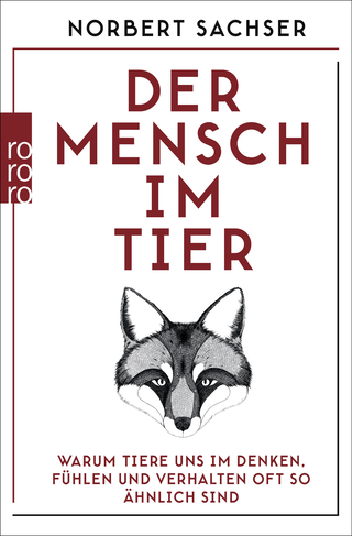 Buchcover von Der Mensch im Tier: Warum Tiere uns im Denken, Fühlen und Verhalten oft so ähnlich sind