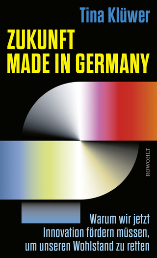 Buchcover von Zukunft made in Germany: Warum wir jetzt Innovation fördern müssen, um unseren Wohlstand zu retten