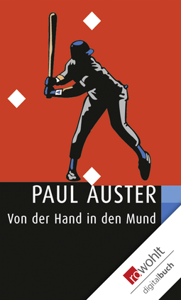 Buchcover von Von der Hand in den Mund: Eine Chronik früher Fehlschläge von Paul Auster