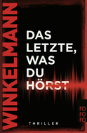 Buchcover von Das Letzte, was du hörst von Andreas Winkelmann