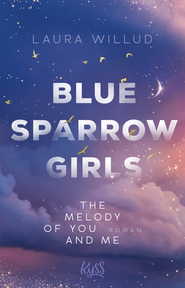 Buchcover von Blue Sparrow Girls – The Melody of You and Me von Laura Willud