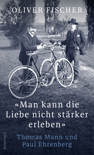 Buchcover von «Man kann die Liebe nicht stärker erleben»: Thomas Mann und Paul Ehrenberg