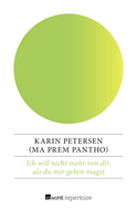 Buchcover von Ich will nicht mehr von dir, als du mir geben magst: Monate in Poona und Oregon von Karin Petersen
