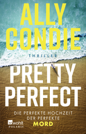 Buchcover von Pretty Perfect: Die perfekte Hochzeit. Der perfekte Mord. von Ally Condie