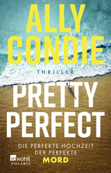 Buchcover von Pretty Perfect: Die perfekte Hochzeit. Der perfekte Mord. von Ally Condie