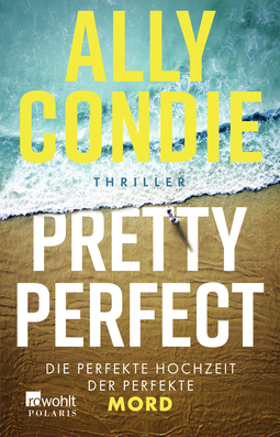 Buchcover von Pretty Perfect: Die perfekte Hochzeit. Der perfekte Mord. von Ally Condie