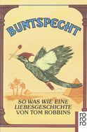 Buchcover von Buntspecht: So was wie eine Liebesgeschichte von Tom Robbins
