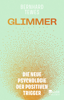 Buchcover von Glimmer: Die neue Psychologie der positiven Trigger von Bernhard Tewes