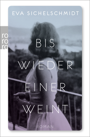 Buchcover von Bis wieder einer weint von Eva Sichelschmidt