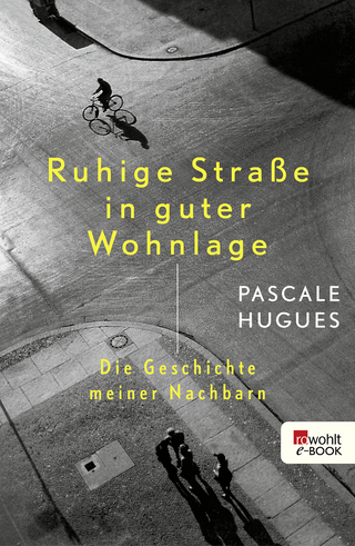Buchcover von Ruhige Straße in guter Wohnlage: Die Geschichte meiner Nachbarn