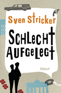Buchcover von Schlecht aufgelegt von Sven Stricker