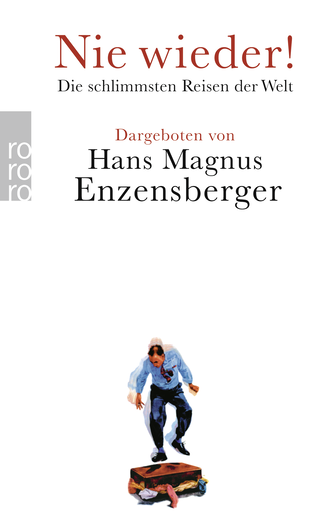 Buchcover von Nie wieder!: Die schlimmsten Reisen der Welt